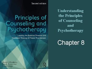 Understanding the Principles of Counseling and Psychotherapy Chapter