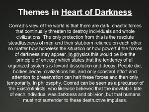 Themes in Heart of Darkness Conrads view of