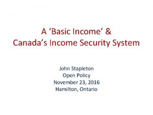 A Basic Income Canadas Income Security System John