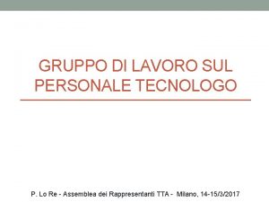 GRUPPO DI LAVORO SUL PERSONALE TECNOLOGO P Lo