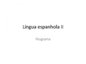 Lngua espanhola II Programa Contedos lingusticodiscursivos 1 Acentuao