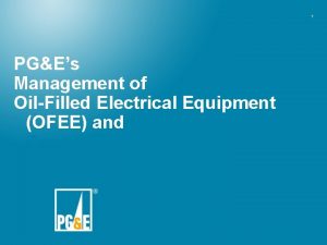 1 PGEs Management of OilFilled Electrical Equipment OFEE