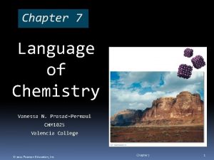 Chapter 7 Language of Chemistry Vanessa N PrasadPermaul