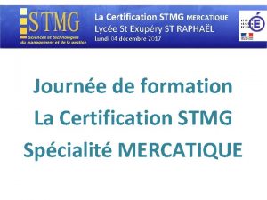 FORMATION Chefs des travaux et La Certification STMG