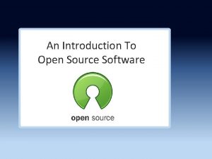 An Introduction To Open Source Software Open Source