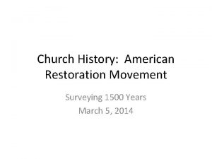 Church History American Restoration Movement Surveying 1500 Years