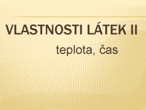 VLASTNOSTI LTEK II teplota as TEPLOTA Pstrojem na