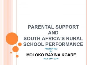 PARENTAL SUPPORT AND SOUTH AFRICAS RURAL SCHOOL PERFORMANCE