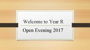 Welcome to Year R Open Evening 2017 Staff