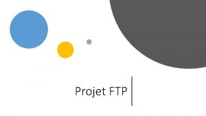 Projet FTP Sommaire APrsentation du client BPrsentation du