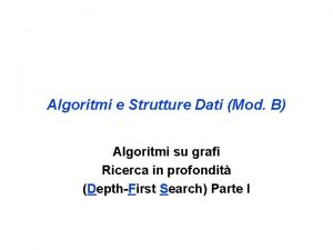 Algoritmi e Strutture Dati Mod B Algoritmi su