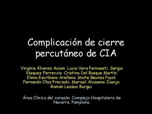 Complicacin de cierre percutneo de CIA Virginia lvarez