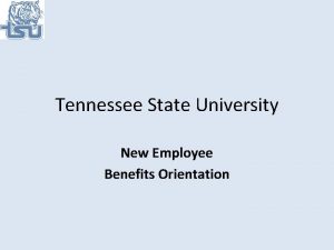 Tennessee State University New Employee Benefits Orientation Instructions
