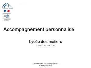 Accompagnement personnalis Lyce des mtiers 8 mars 2013