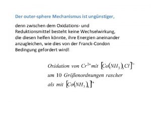 Der outersphere Mechanismus ist ungnstiger denn zwischen dem