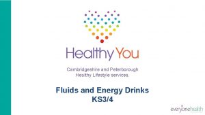 Cambridgeshire and Peterborough Healthy Lifestyle services Fluids and