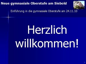 Neue gymnasiale Oberstufe am Siebold Einfhrung in die