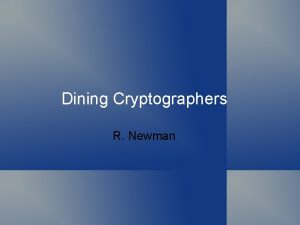 Dining Cryptographers R Newman Topics Defining anonymity Need