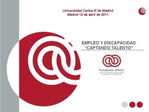 Universidad Carlos III de Madrid 13 de abril