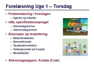 Forelsning Uge 1 Torsdag Problemlsning i hverdagen Agenter