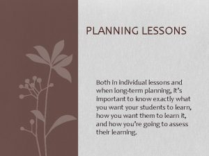 PLANNING LESSONS Both in individual lessons and when