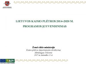 LIETUVOS KAIMO PLTROS 2014 2020 M PROGRAMOS GYVENDINIMAS