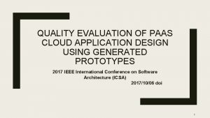 QUALITY EVALUATION OF PAAS CLOUD APPLICATION DESIGN USING