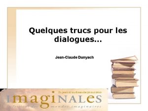Quelques trucs pour les dialogues JeanClaude Dunyach Techniques
