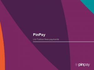 Pin Pay LIU Tuition fees payments Pay University