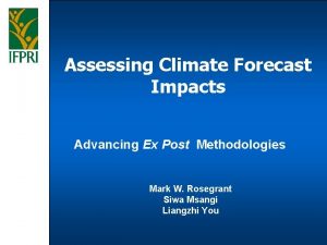 Assessing Climate Forecast Impacts Advancing Ex Post Methodologies