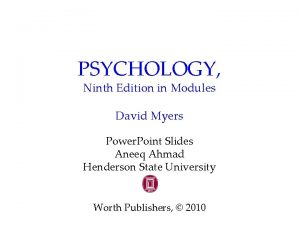 PSYCHOLOGY Ninth Edition in Modules David Myers Power