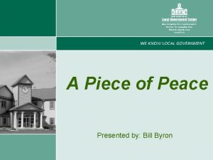 A Piece of Peace Presented by Bill Byron