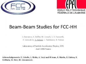 BeamBeam Studies for FCCHH J Barranco X Buffat