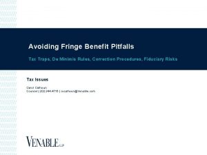 Avoiding Fringe Benefit Pitfalls Tax Traps De Minimis