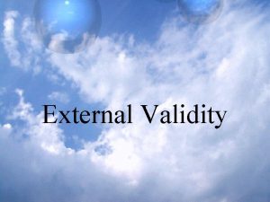 External Validity How Do We Generalize specified persons