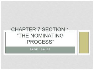 Chapter 7 section 1 the nominating process
