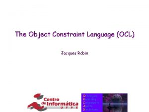 The Object Constraint Language OCL Jacques Robin Ontologies