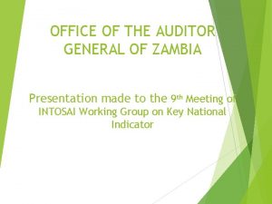 OFFICE OF THE AUDITOR GENERAL OF ZAMBIA Presentation