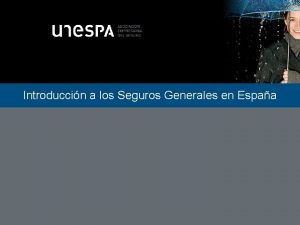 Introduccin a los Seguros Generales en Espaa Seguros