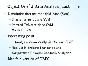 Object Oried Data Analysis Last Time Discrimination for