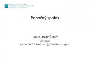 Pobon spolek JUDr Petr lauf advokt spolenk AK