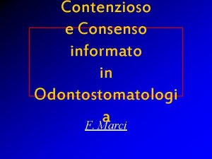 Contenzioso e Consenso informato in Odontostomatologi a F