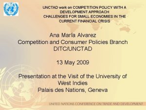 UNCTAD work on COMPETITION POLICY WITH A DEVELOPMENT