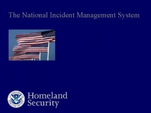 The National Incident Management System National Incident Management