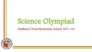 Science Olympiad Madisons Trust Elementary School 2017 18