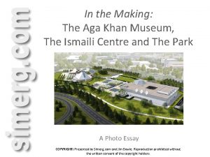 In the Making The Aga Khan Museum The