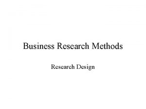 Business Research Methods Research Design Classification of research