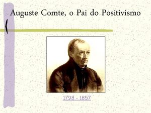 Auguste Comte o Pai do Positivismo 1798 1857