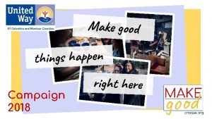 Make good things happen Campaign 2018 right here