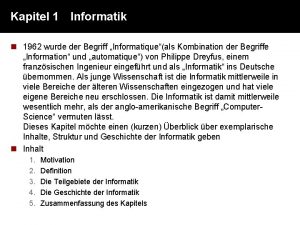 Kapitel 1 Informatik n 1962 wurde der Begriff